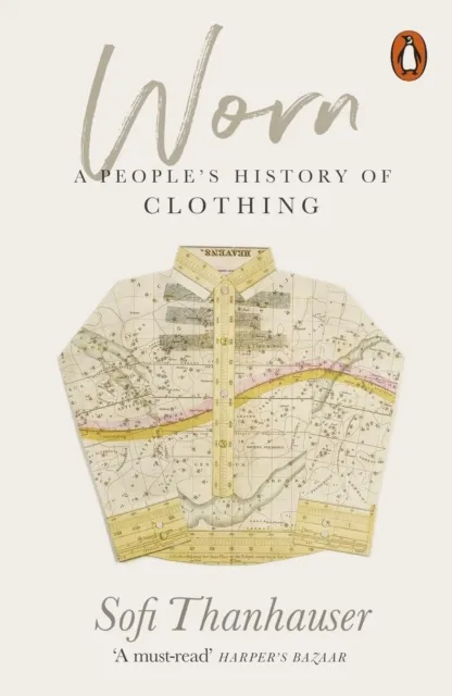 Worn: A People's History of Clothing  9780141990316