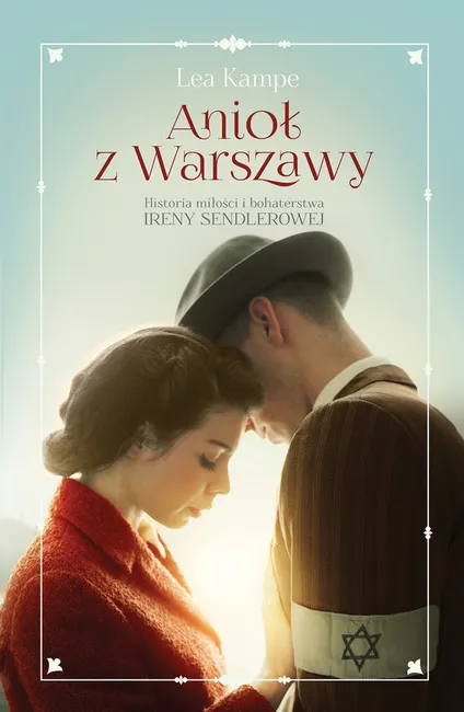 Anioł z Warszawy. Historia miłości i bohaterstwa Ireny Sendlerowej 9788324077670