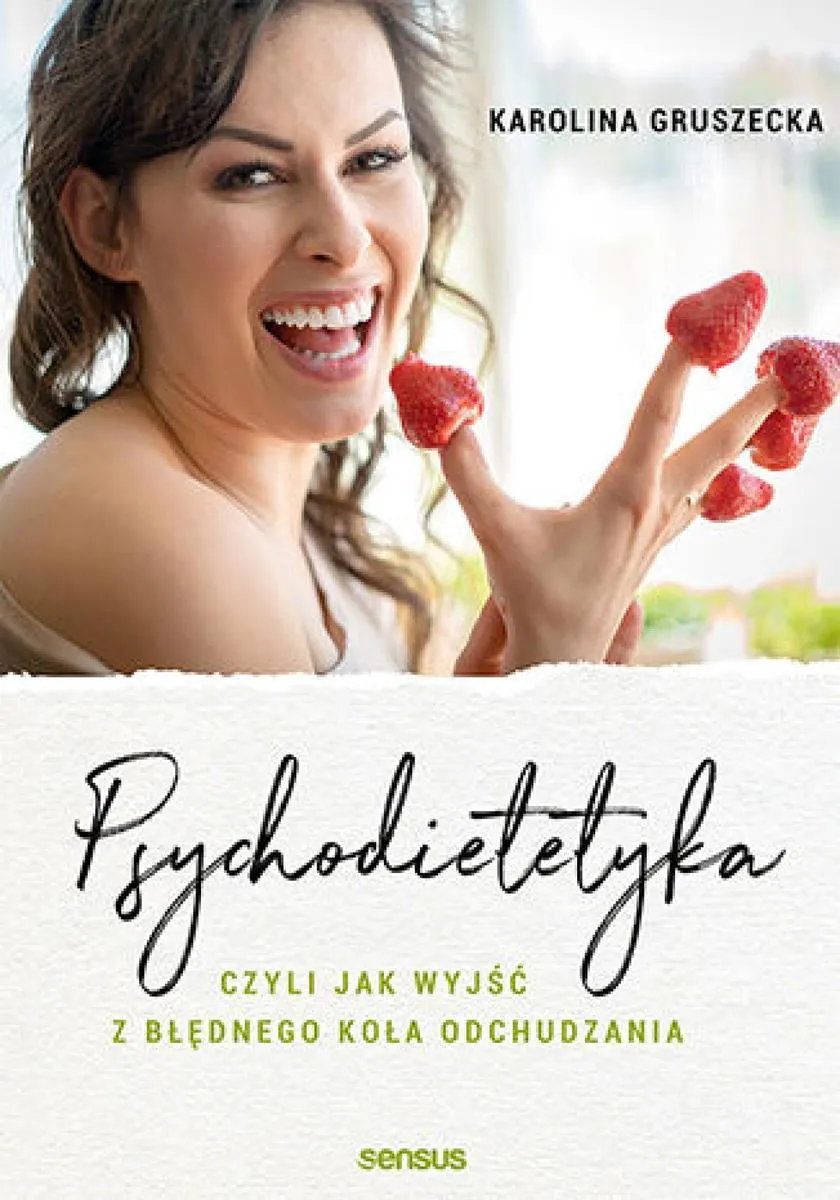 Psychodietetyka, czyli jak wyjść z błędnego koła odchudzania 9788383229393