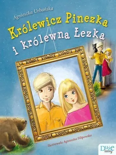 Królewicz Pinezka i królewna Łezka 9788379153527