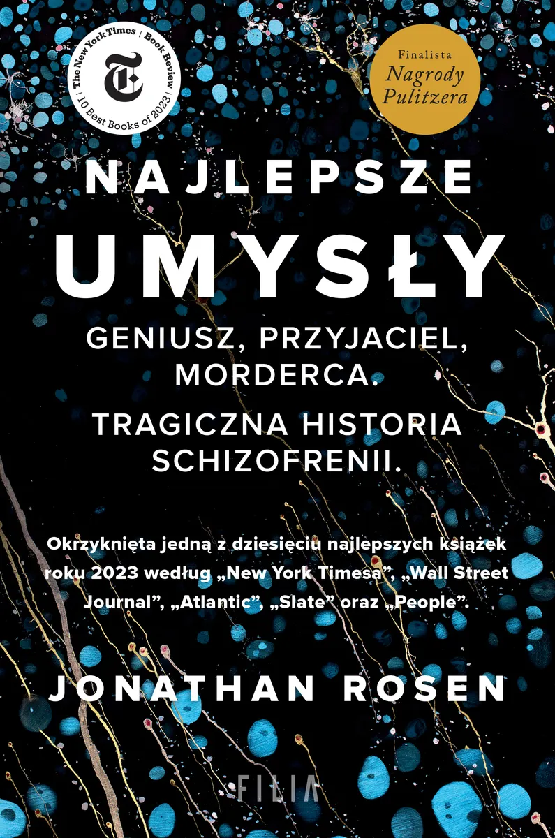 Najlepsze umysły. Geniusz, przyjaciel, morderca. Tragiczna historia schizofrenii. 9788384021057