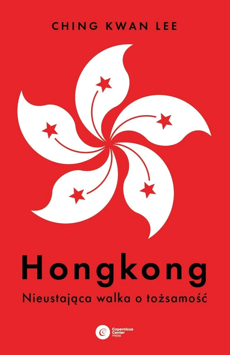 Hongkong. Nieustająca walka o tożsamość 9788378868583