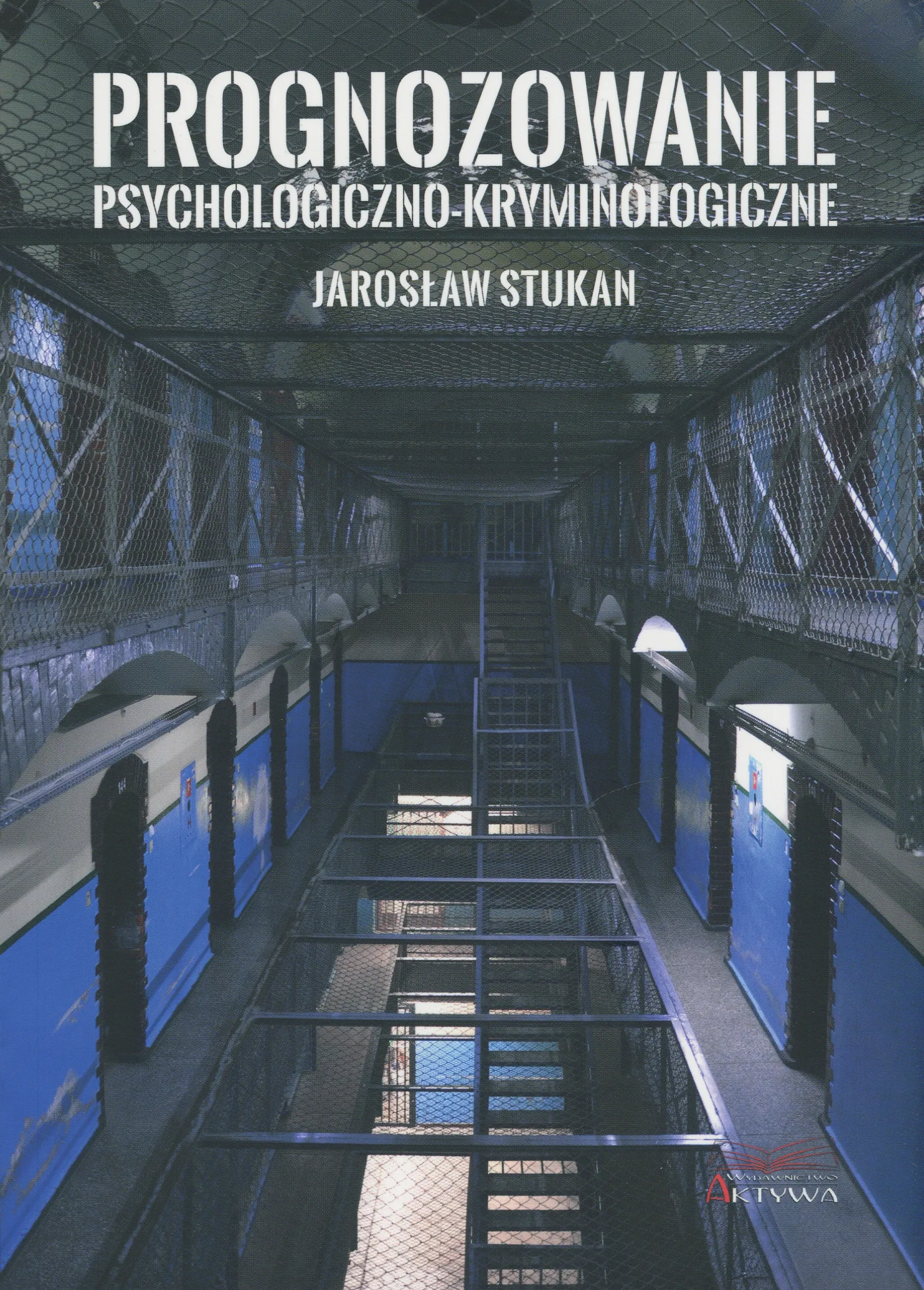 Prognozowanie psychologiczno-kryminologiczne  9788394652845