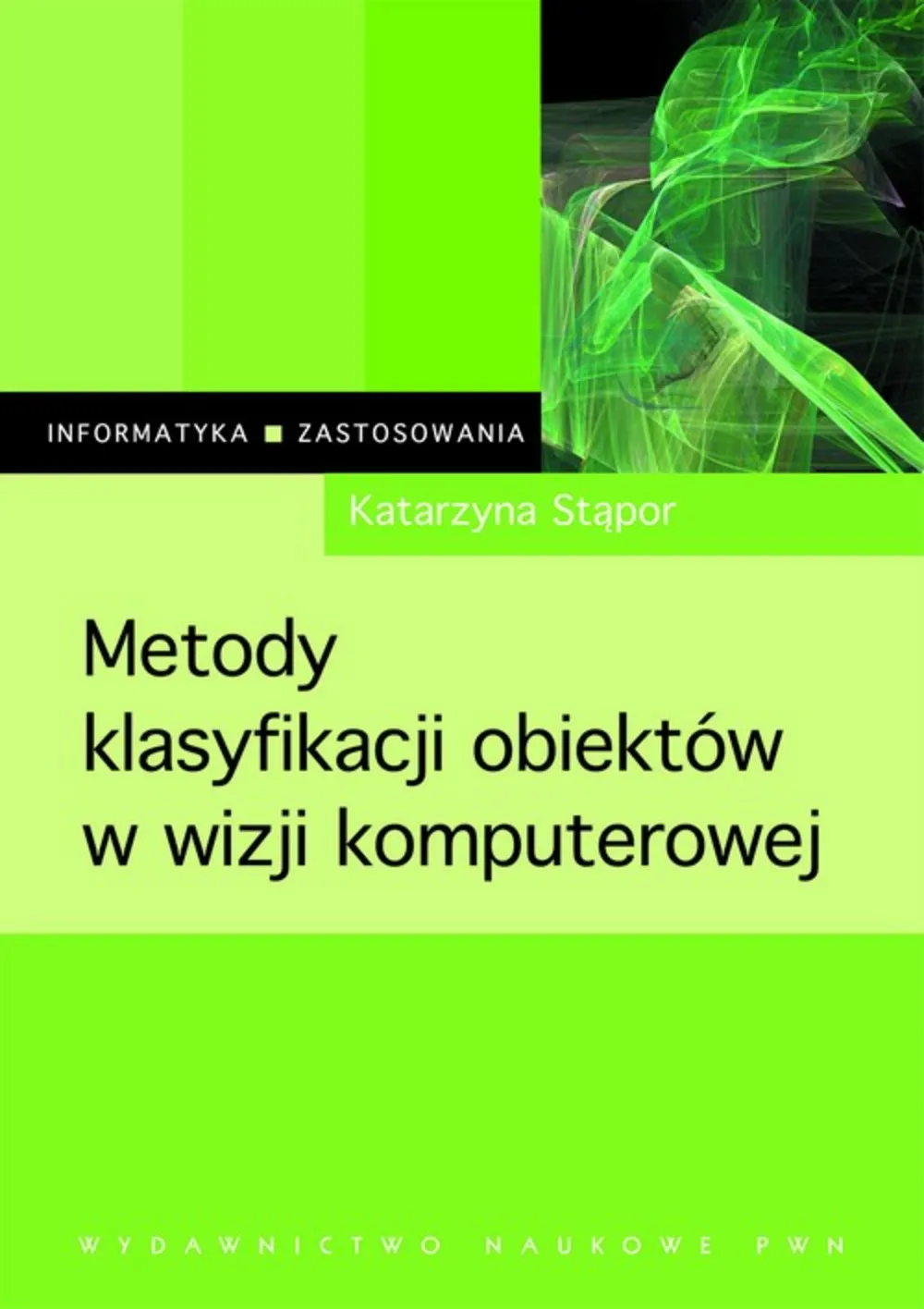 Metody klasyfikacji obiektów w wizji komputerowej 9788301203993