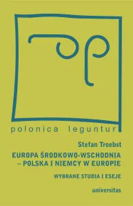 Europa Środkowo-Wschodnia, Polska a Niemcy w Europie. Wybrane studia i eseje (e-book)