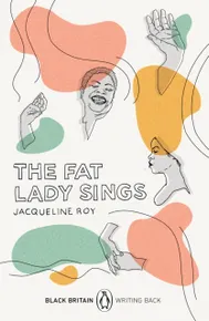 The Fat Lady Sings (Black Britain: Writing Back, 5)