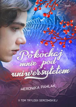 Trylogia Sercowska. Tom 2. Pokochaj mnie pod uniwersytetem (e-book) 9788366859999