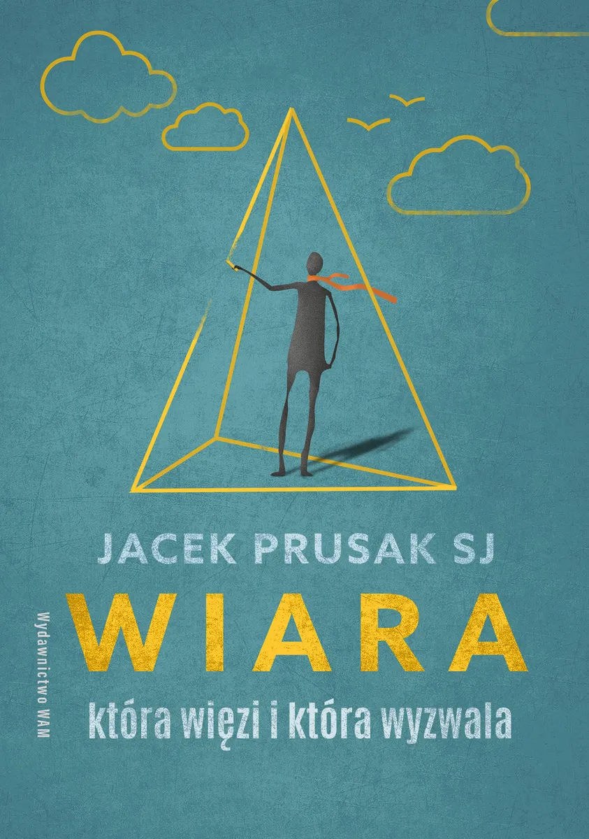 Wiara, która więzi i która wyzwala  9788327731265