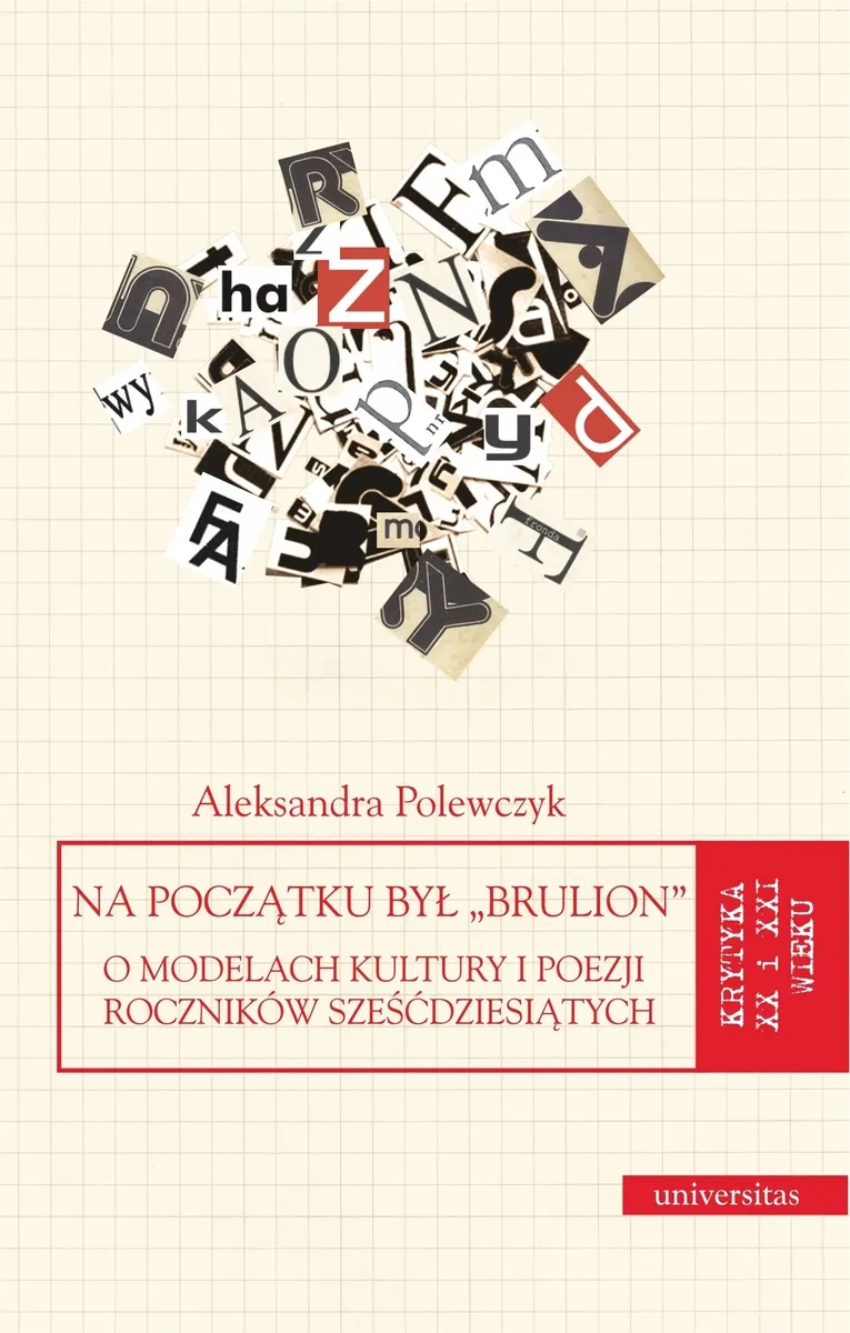 Na początku był „brulion”. O modelach kultury i poezji roczników sześćdziesiątych 9788324228935