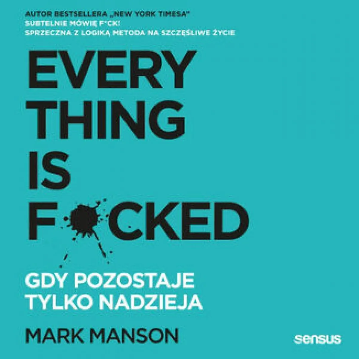 Everything is F*cked. Gdy pozostaje tylko nadzieja 9788383221953