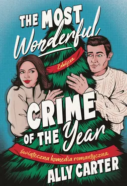 The most wonderful crime of the year. Świąteczna komedia romantyczna 9788384276938