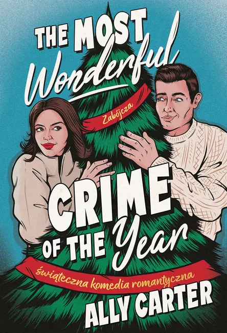 The most wonderful crime of the year. Świąteczna komedia romantyczna 9788384276938
