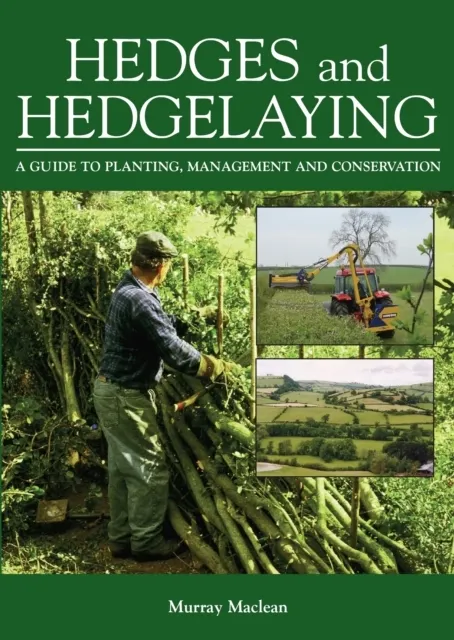 Hedges and Hedgelaying: A Guide to Planting, Management and Conservation  9781861268686