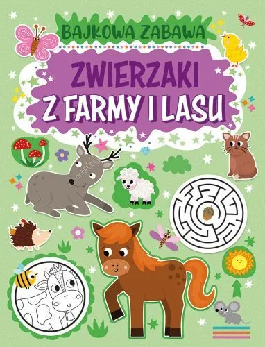 Zwierzaki z farmy i lasu. Bajkowa zabawa  9788368859478