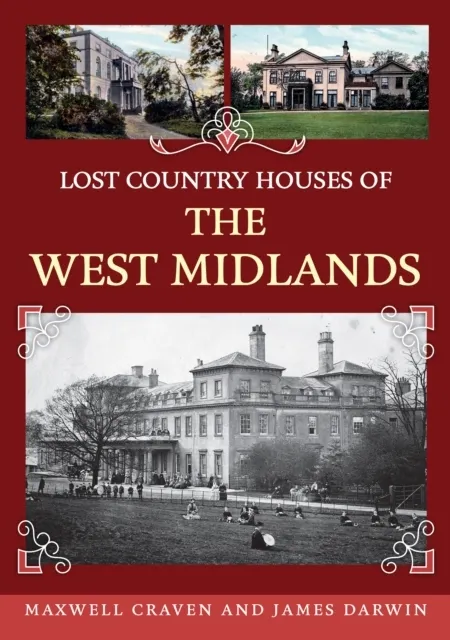 Lost Country Houses of the West Midlands 9781398131200