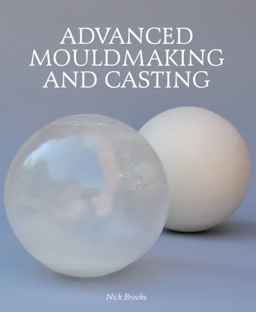 Advanced Mouldmaking and Casting 9781847973108