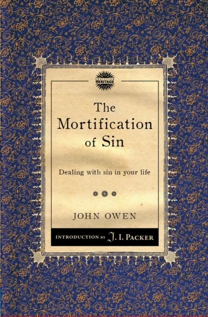 The Mortification of Sin: Dealing with Sin in Your Life  9781845509774