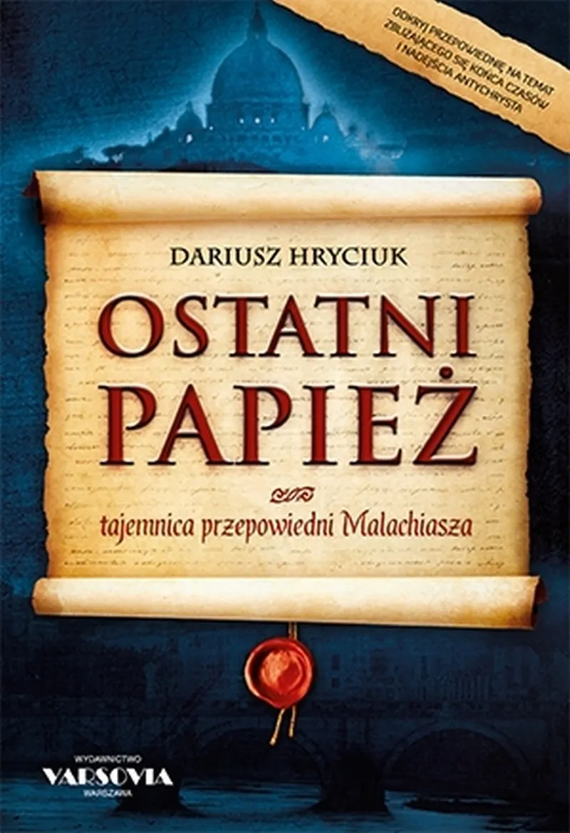 Ostatni papież. Tajemnica przepowiedni Malachiasza 9788361463146