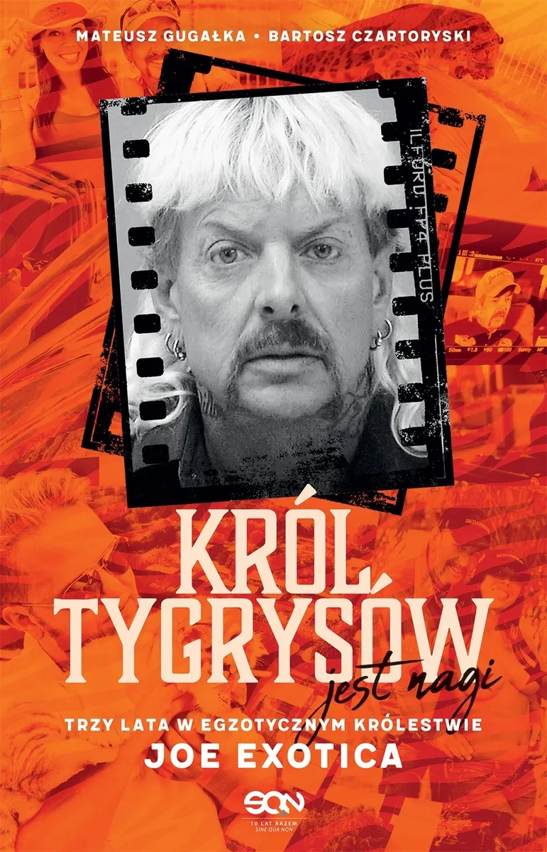 Król Tygrysów jest nagi. Trzy lata w egzotycznym królestwie Joe Exotica  9788382100730