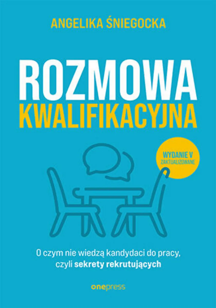 Rozmowa kwalifikacyjna. O czym nie wiedzą kandydaci do pracy, czyli sekrety rekrutujących. Wydanie 5 (e-book) 9788328390874
