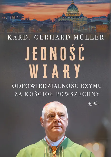 Jedność wiary. Odpowiedzialność Rzymu za Kościół powszechny 9788366859715