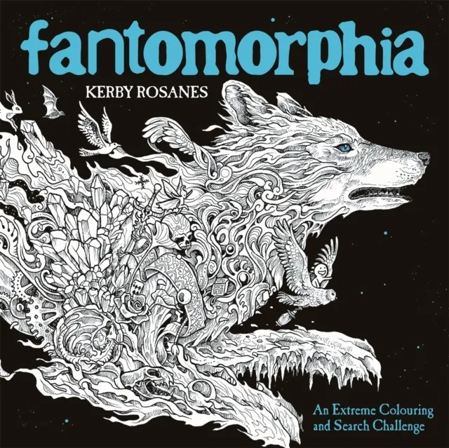 Fantomorphia: An Extreme Colouring and Search Challenge (Kerby Rosanes Extreme Colouring) Paperback  9781910552865