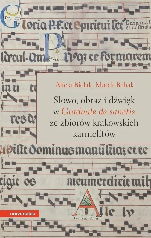Słowo, obraz i dźwięk w Graduale de Sanctis ze zbiorów krakowskich karmelitów 9788324238576