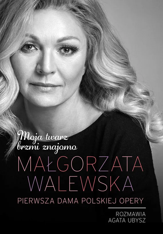 Małgorzata Walewska. Moja twarz brzmi znajomo 9788324087525