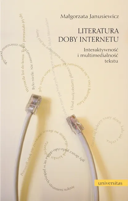 Literatura doby Internetu. Interaktywność i multimedialność tekstu 9788324219698