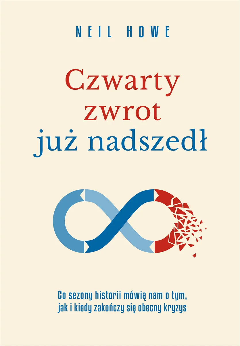 Czwarty zwrot już nadszedł Co sezony historii mówią nam o tym, jak i kiedy zakończy się obecny kryzy 9788383356594