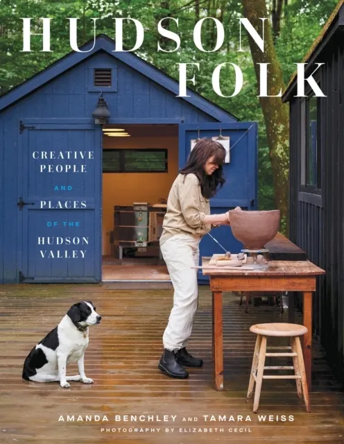 Hudson Folk: Creative People and Places of the Hudson Valley  9781419763823