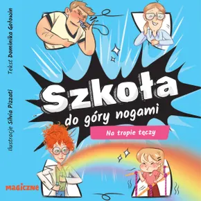 Szkoła do góry nogami. Na tropie tęczy (plik audio)