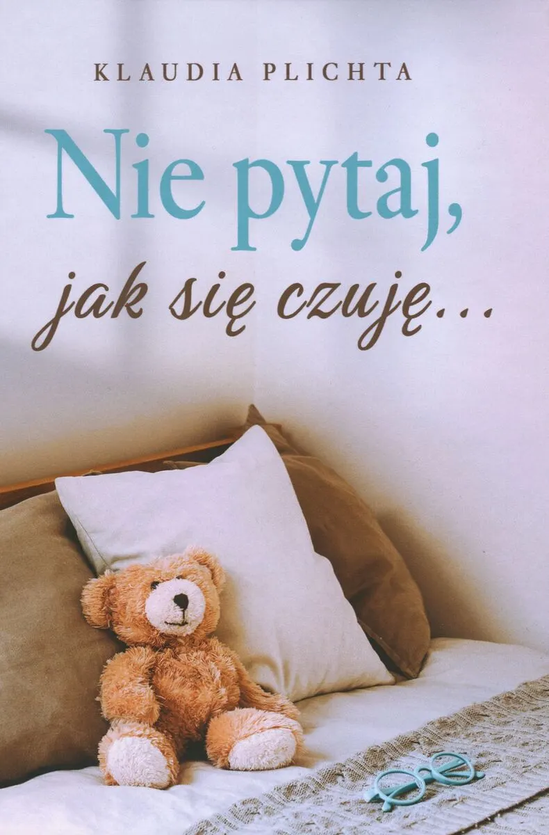 Nie pytaj, jak się czuję…  9788368695779