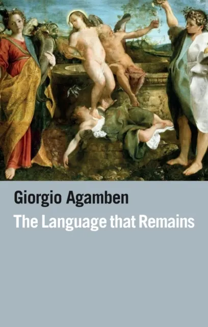 The Language That Remains: Time, History, Language  9781509570454
