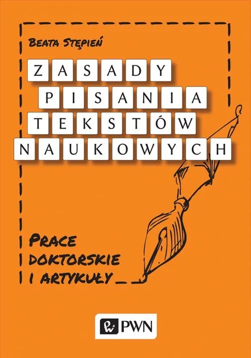 Zasady pisania tekstów naukowych. Prace doktorskie i artykuły  9788301185138