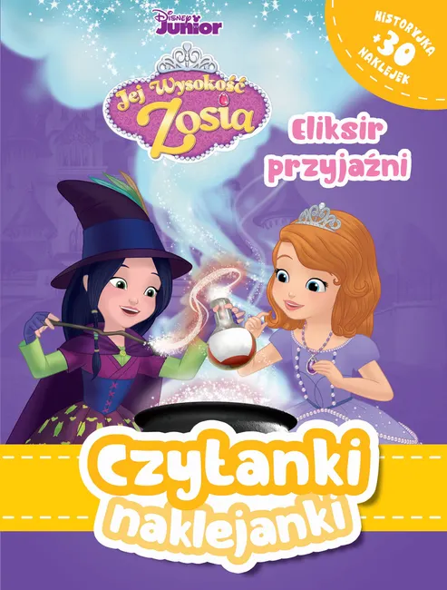 Czytanki naklejanki. Eliksir przyjaźni. Disney Junior Jej Wysokość Zosia 9788382165524
