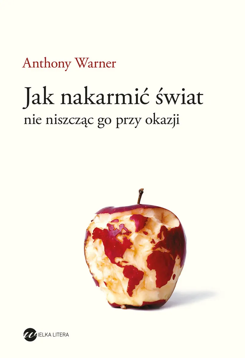 Jak nakarmić świat, nie niszcząc go przy okazji 9788380327023