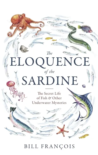 The Eloquence of the Sardine 9781472134059