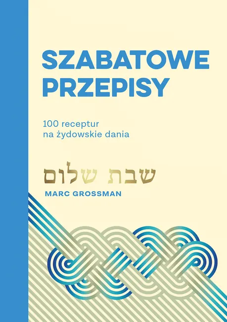 Szabatowe przepisy. 100 receptur na żydowskie dania 9788324094974