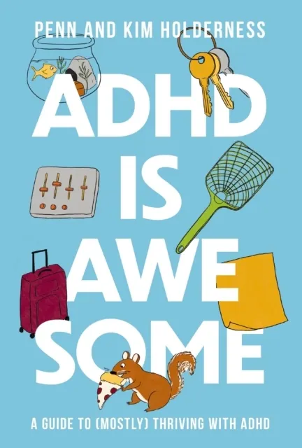 ADHD is Awesome: A Guide to (Mostly) Thriving with ADHD  9781400338610