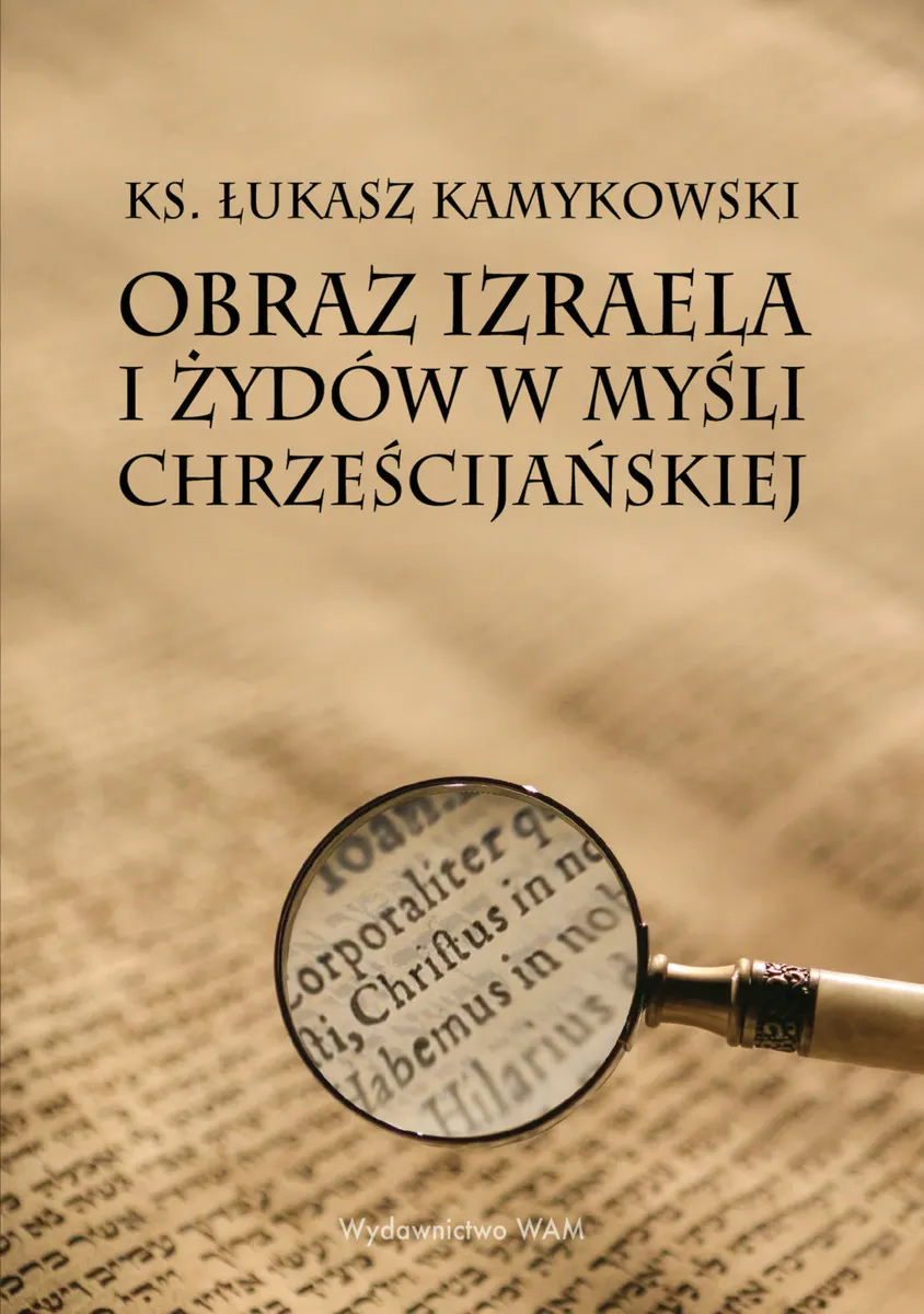 Obraz Izraela i Żydów w myśli chrześcijańskiej 9788327729774