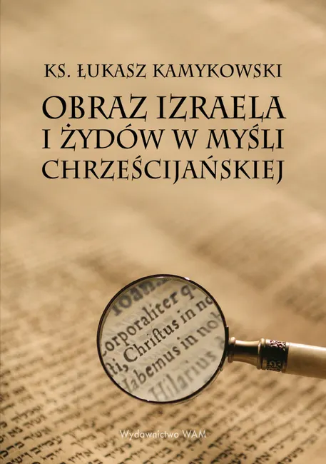 Obraz Izraela i Żydów w myśli chrześcijańskiej 9788327729774