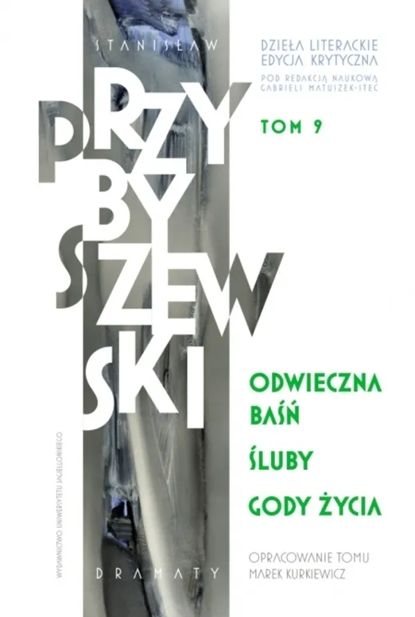 Odwieczna baśń. Śluby. Gody życia. Dzieła literackie. Edycja krytyczna. Tom 9  9788323351641