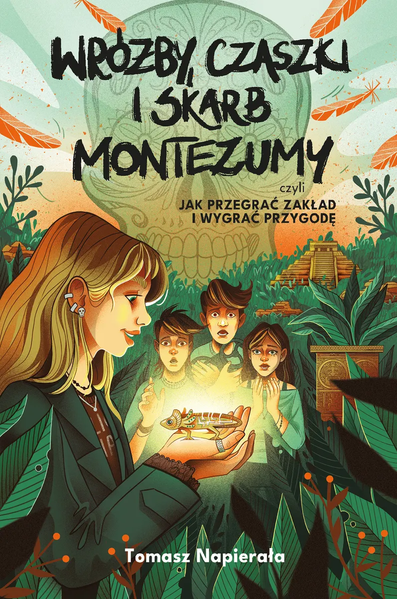 Wróżby, czaszki i skarb Montezumy, czyli jak przegrać zakład i wygrać przygodę 9788328735071