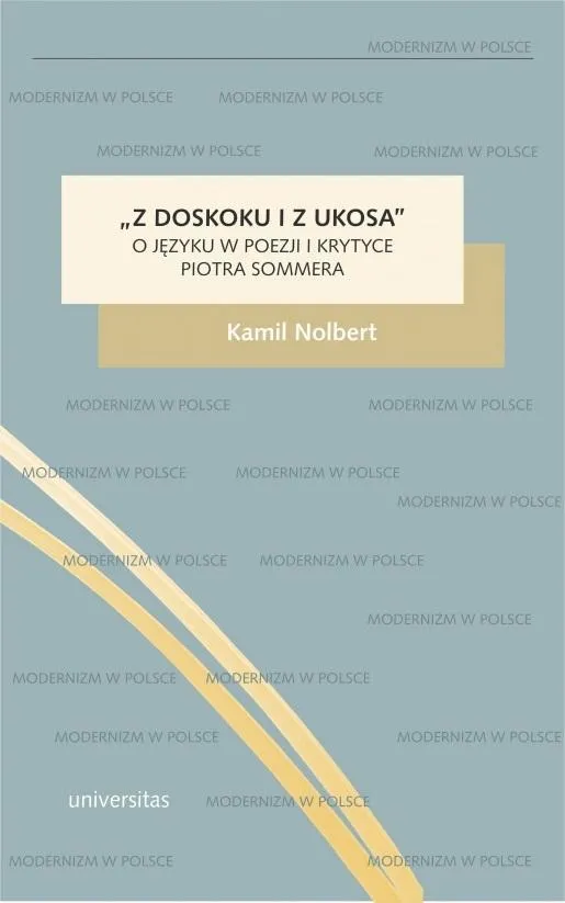 Z doskoku i z ukosa. O języku w poezji i krytyce Piotra Sommera  9788324240005