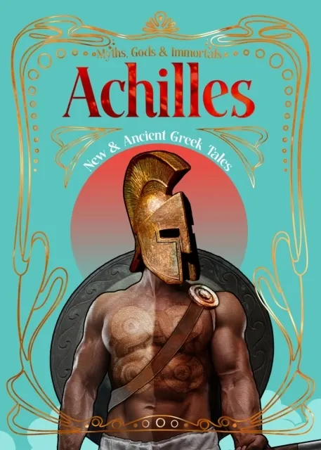 Achilles: New & Ancient Greek Tales  