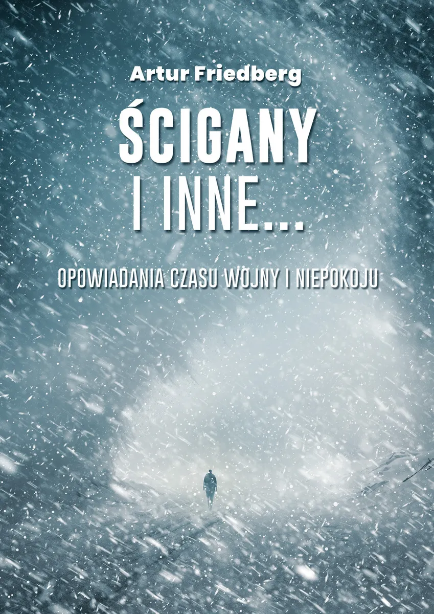 Ścigany i inne…. Opowiadania czasu wojny i niepokoju 9788367737180