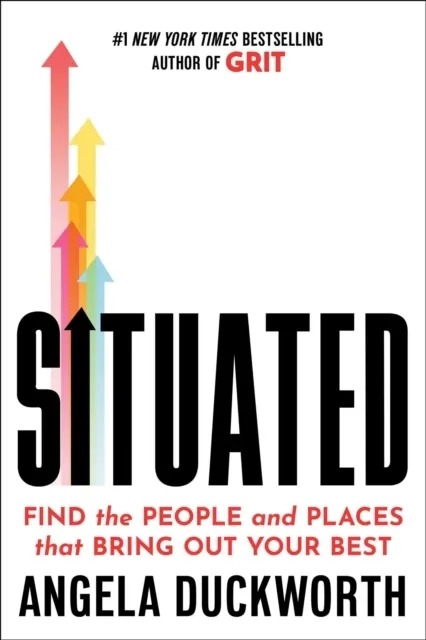 Situated: Find the People and Places That Bring Out Your Best  9781668005941
