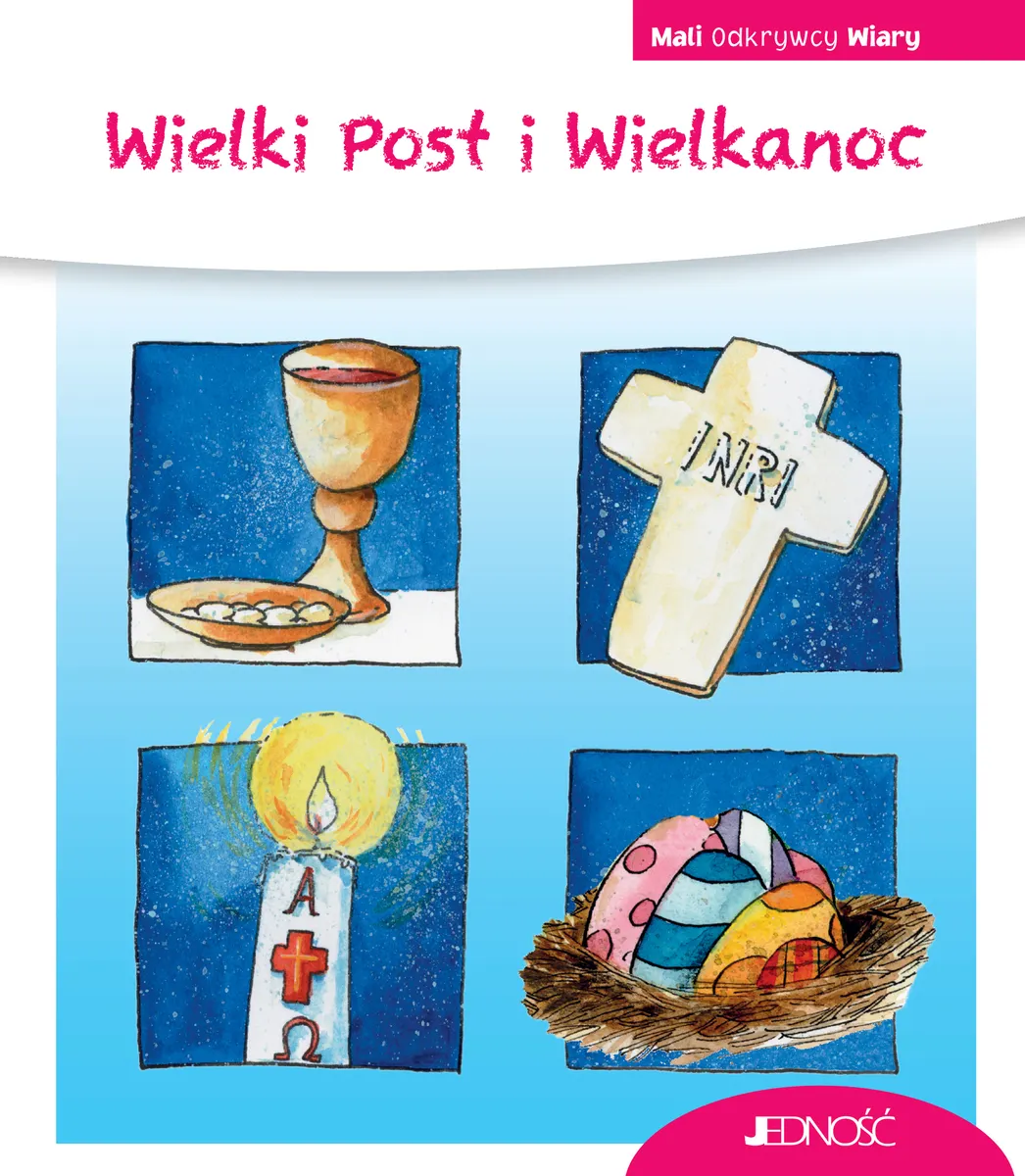 Wielki Post i Wielkanoc. (seria: Mali Odkrywcy Wiary)  9788383534473