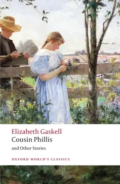 Cousin Phillis and Other Stories (Oxford World's Classics) 9780199239498